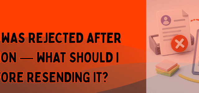 My Claim Was Rejected After Submission — What Should I Fix Before Resending It