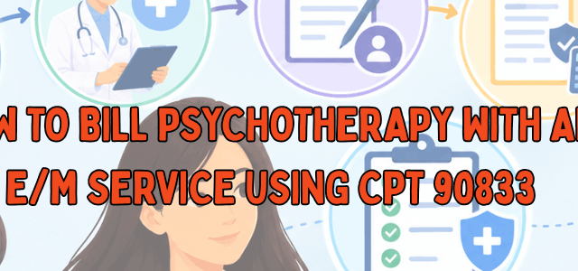 How to Bill Psychotherapy With an EM Service Using CPT 90833