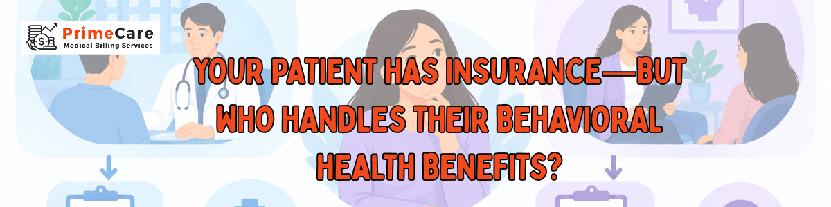 Your Patient Has Insurance—But Who Handles Their Behavioral Health Benefits